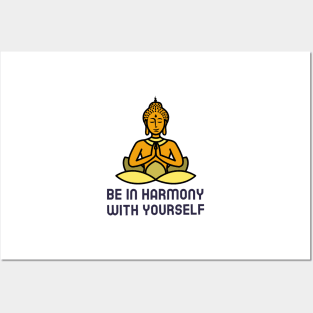 Be In Harmony With Yourself Posters and Art